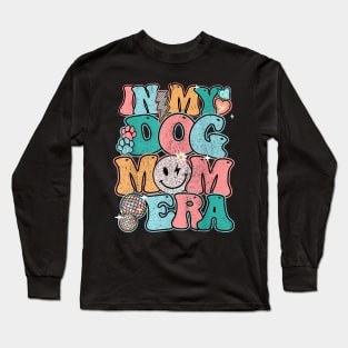 In My Dog Mom Era  Groovy Mothers Day Women Mom Long Sleeve T-Shirt